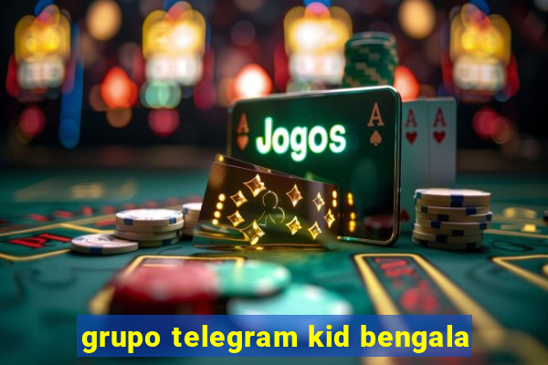 grupo telegram kid bengala